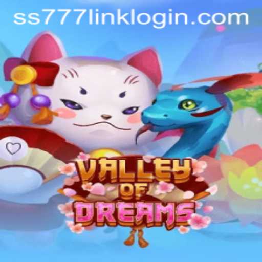 Valley of Dreams: Exploring the Enchanting World of Gaming with ss777 Link Login